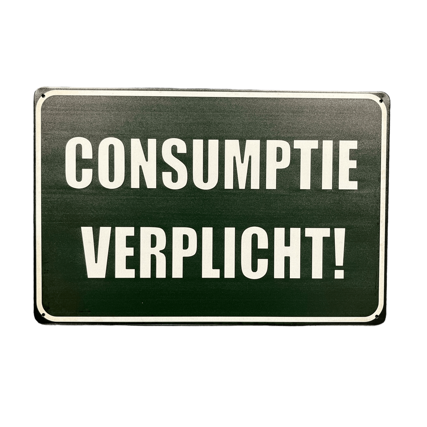 Consumptie verplicht metalen bord - Reclamebordenshop.nl