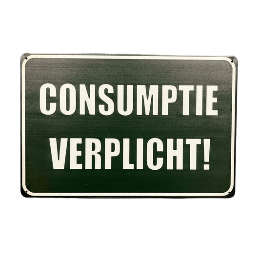 Consumptie verplicht metalen bord - Reclamebordenshop.nl