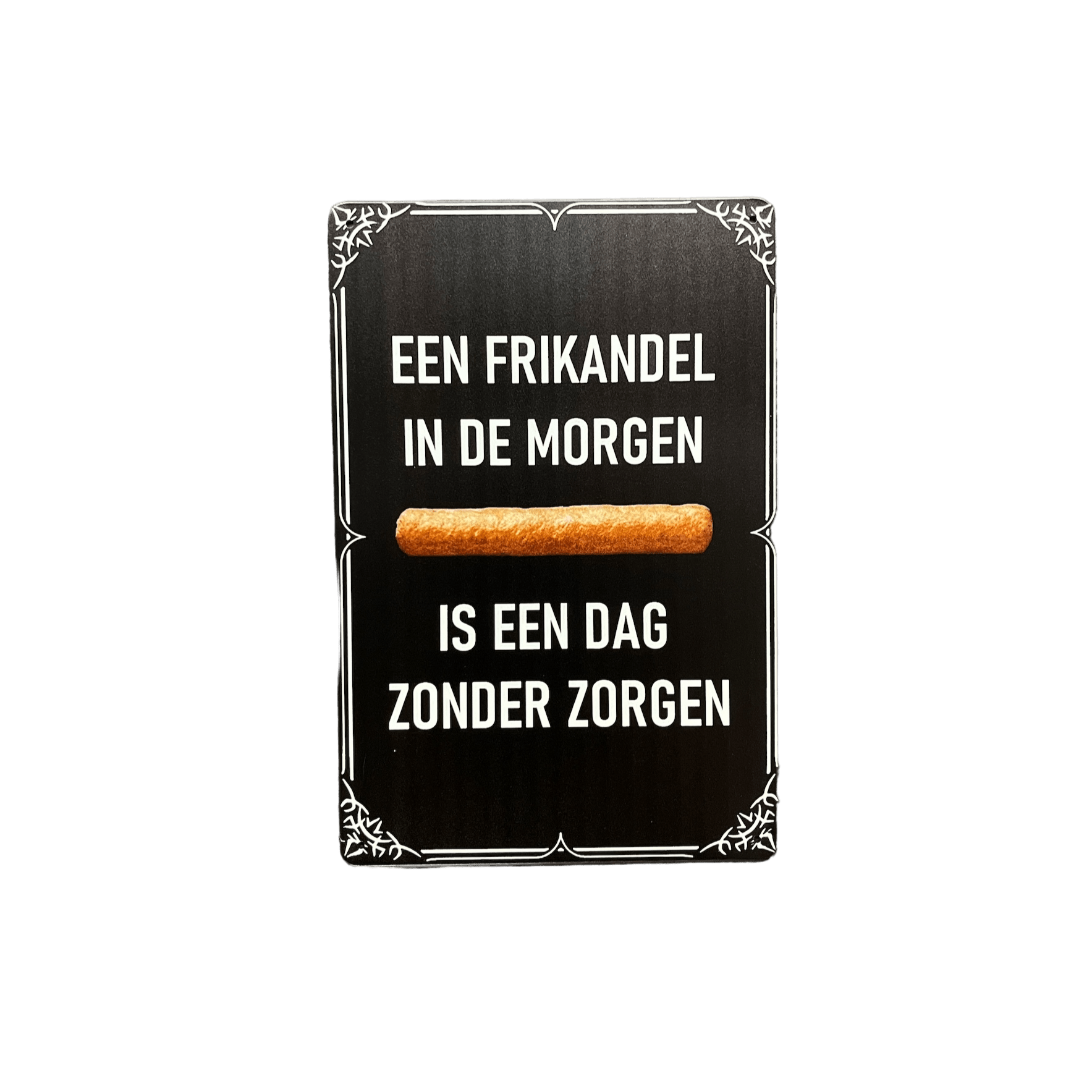 Een frikandel in de morgen metalen bord - Reclamebordenshop.nl