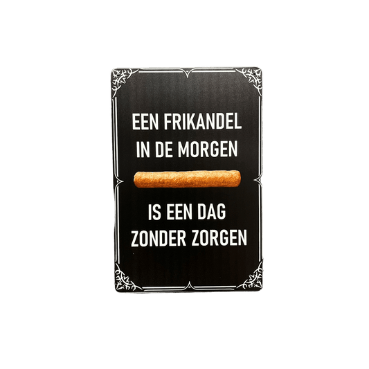 Een frikandel in de morgen metalen bord - Reclamebordenshop.nl