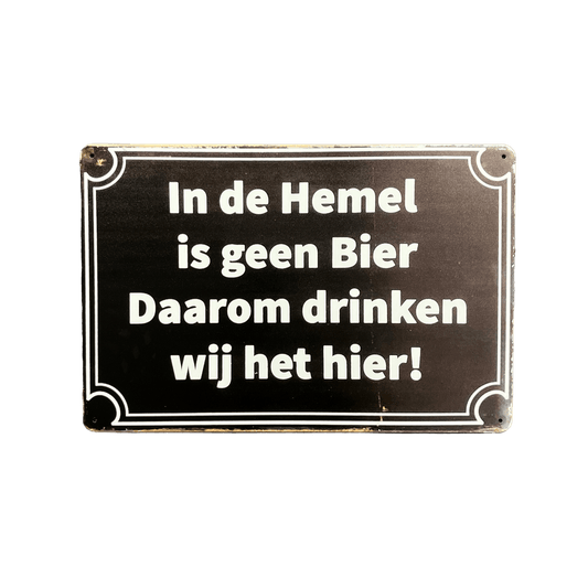 In de Hemel is geen Bier - metalen bord - Reclamebordenshop.nl
