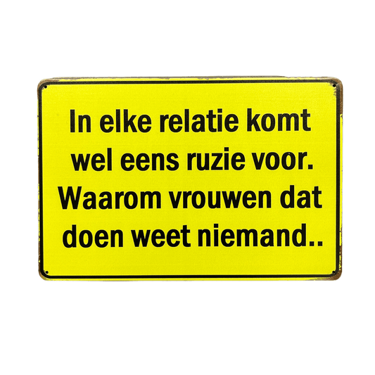 In elke relatie komt wel eens ruzie voor metalen bord - Reclamebordenshop.nl