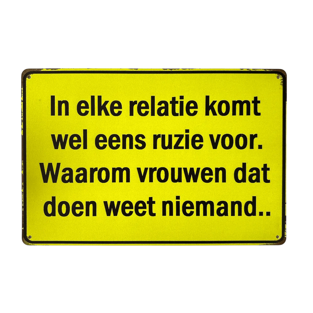 Metalen Bord – In elke relatie komt wel eens ruzie voor - Reclamebordenshop.nl