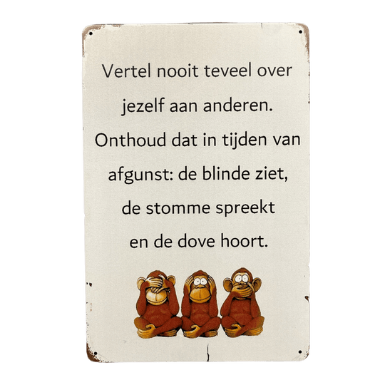 Vertel nooit teveel over jezelf aan anderen. metalen bord - Reclamebordenshop.nl