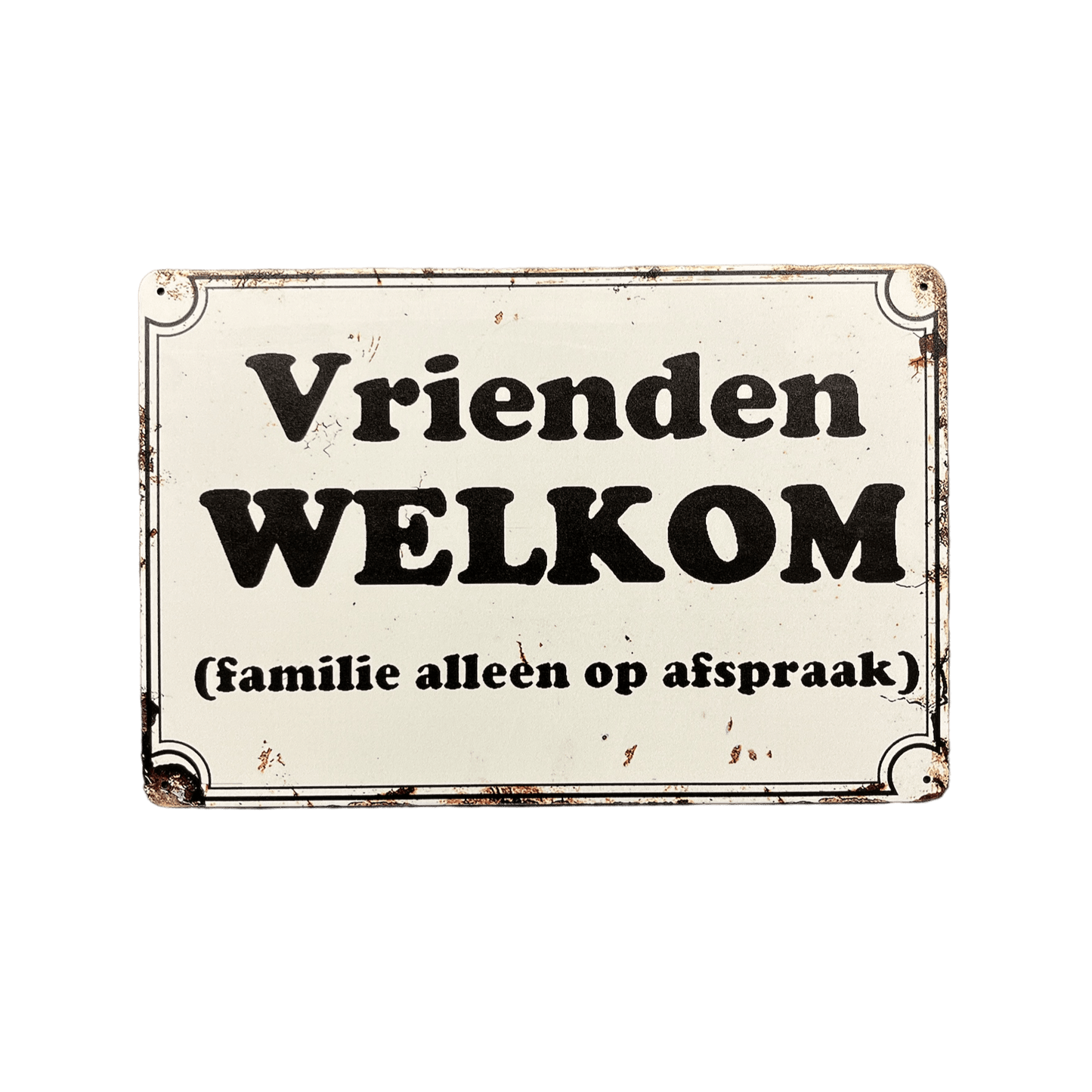 Vrienden welkom, familie alleen op afspraak metalen bord - Reclamebordenshop.nl